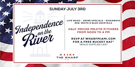 Independence On The River at The Wharf Miami! tickets