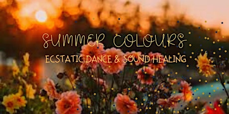 Summer Colours: Ecstatic Dance & Sound Healing tickets