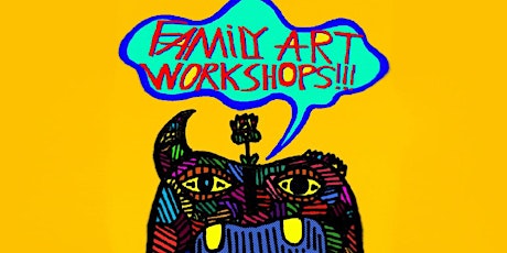 Family Art Workshop - July 2022 tickets