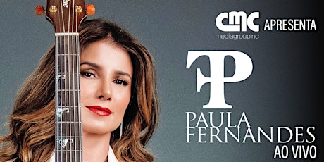 Paula Fernandes Concert NOVA DATA/25 DE MARÇO 2023  NEW DATE/MARCH 25, 2023