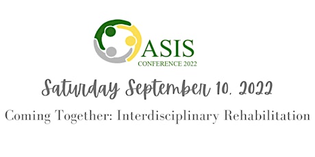OASIS Conference 2022 (Coming Together: Interdisciplinary Rehabilitation)