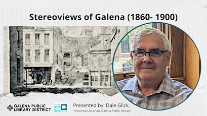 Stereoviews of Galena (1860-1900)