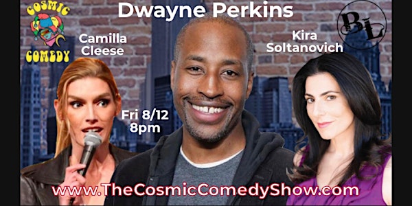 Cosmic Comedy in Agoura Hills 8/12