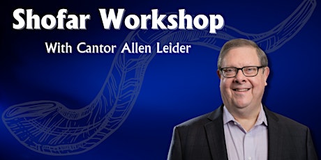 Shofar Workshop with Cantor Leider tickets