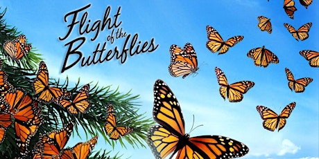 Be The Change Film Series Presents: Flight Of The Butterflies tickets
