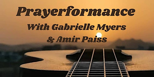 Prayerformance With Gabrille Myer Halevy & Amir Paiss