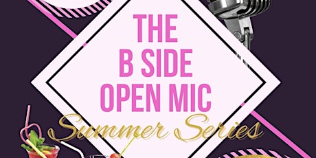The B Side Open Mic: Summer Series