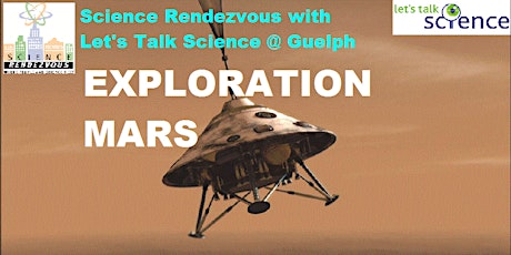 Science Rendezvous: Exploration Mars with Let's Talk Science @ Guelph primary image