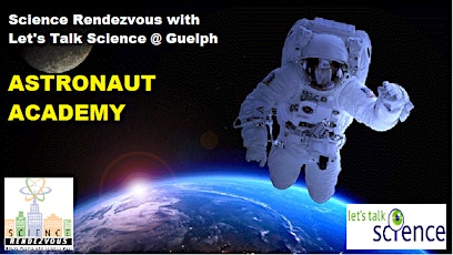 Science Rendezvous: Astronaut Academy with Let's Talk Science @ Guelph primary image