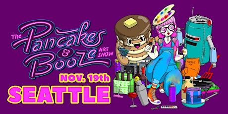 The Seattle Pancakes & Booze Art Show (Vendor Reservations Only)