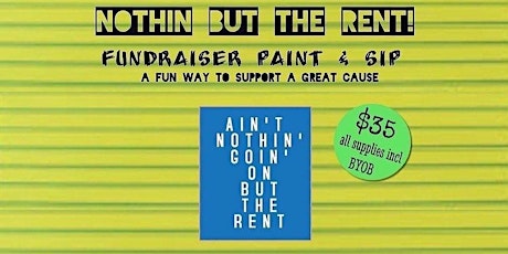 Nothin But The Rent Paint & Sip Fundraiser
