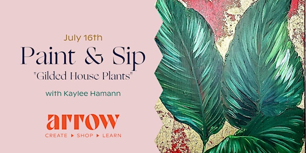 Paint and Sip - "Gilded House Plants"