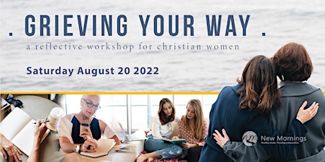 Grieving Your Way - A reflective workshop for Christian women