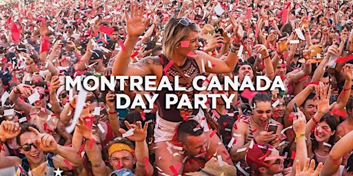 MONTREAL CANADA DAY PARTY | FRI JULY 1