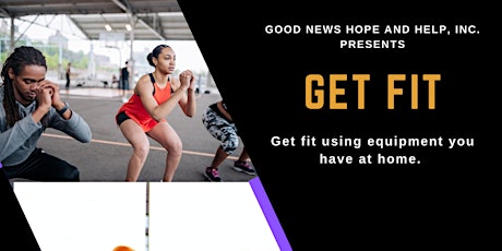 Good News Hope and Help, Inc. GET FIT