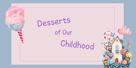 Desserts of Our Childhood tickets