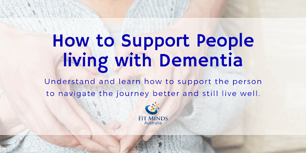 How to Support People Living with Dementia