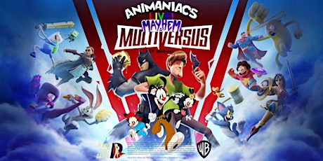 Animaniacs Live! Mayhem In the MultiVersus of Madness Tour tickets