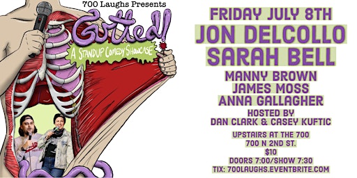 Gutted! Standup Comedy at The 700 w/ Jon DelCollo and Sarah Bell