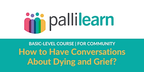 How to Have Conversations about Dying and Grief | Online | Community