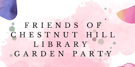 Garden Party - Friends of the Chestnut Hill Library