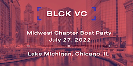 BLCK VC Midwest Chapter: Boat Party tickets