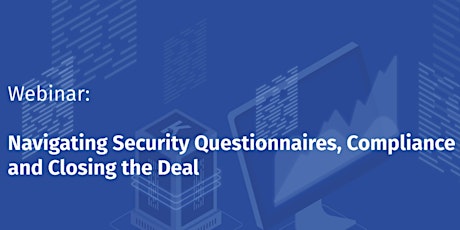 Security Questionnaire and Compliance Webinar tickets