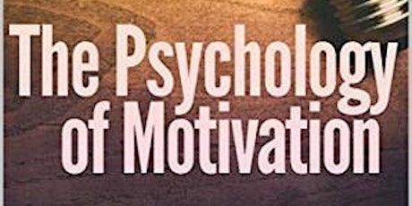 The Psychology of Motivation:  How to Achieve Peak Performance on Command