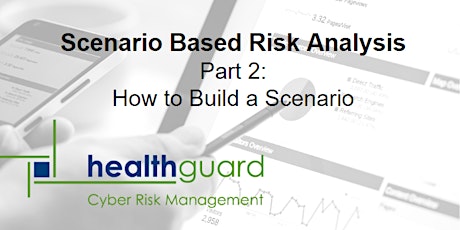 Introduction to Scenario Based Risk Analysis- Pt 2: How to Build a Scenario primary image