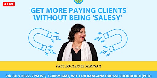 Soul Boss with Dr Rangana Rupavi Choudhuri (PhD) July 2022 - Online Seminar