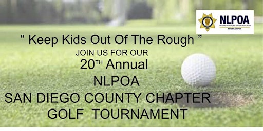 20th Annual "Keep Kids Out Of The Rough" NLPOA SD County Chapter Golf Tourn