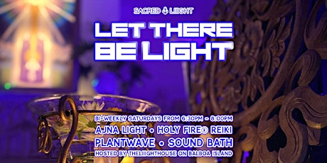 Let There Be Light (Ajna Light, Holy Fire Reiki, PlantWave, Sound Bath) tickets