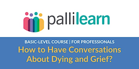 How to Have Conversations about Dying and Grief | Online | Professionals tickets