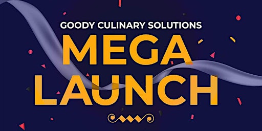Goody Culinary Solutions Mega Launch