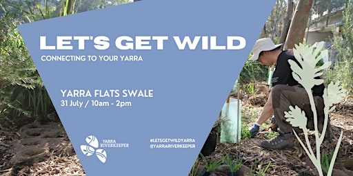 Let's Get Wild - Planting at Yarra Flats Swale!