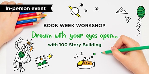 Book Week Workshop - Dream with your eyes open with 100 Story Building