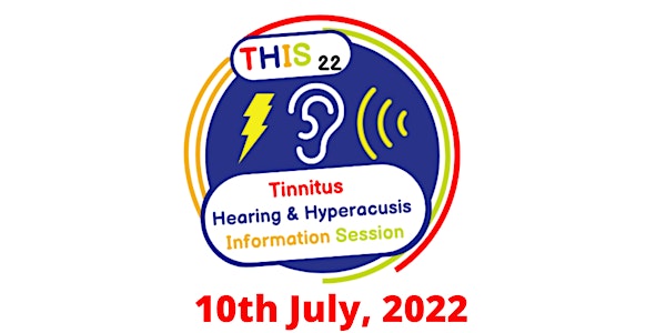 THIS 2022 (Tinnitus, Hearing and Hyperacusis Information Session)