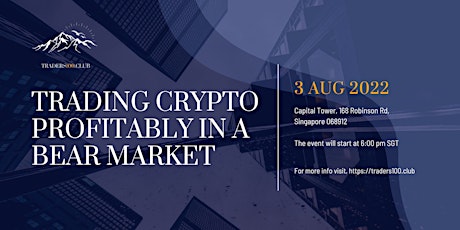 Trading Crypto Profitably in a Bear Market by Traders100.club | Singapore tickets