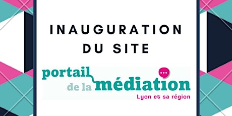 Image principale de INAUGURATION DU PORTAIL DE LA MEDIATION