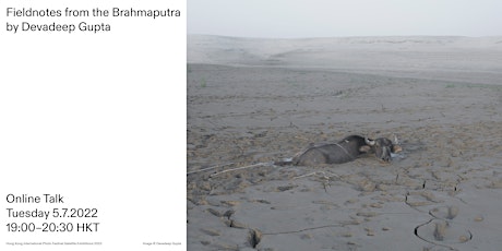 "Fieldnotes from the Brahmaputra" - An Online Talk by Devadeep Gupta tickets