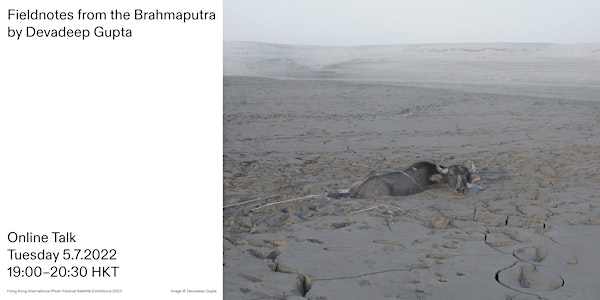 "Fieldnotes from the Brahmaputra" - An Online Talk by Devadeep Gupta