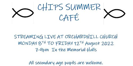 CHIPS Summer Cafe