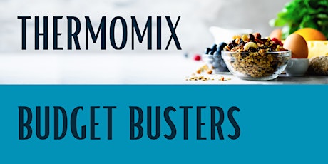 Thermomix Budget Busters Cooking Class tickets