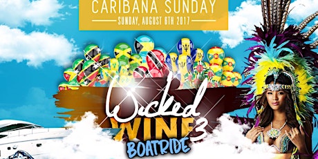 Wicked Wine 4: Rep Your Flag Edition | Caribana Sunday Boat Cruise | Aug 6 primary image