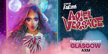RuPaul's Drag Race: Ariel Versace - Glasgow