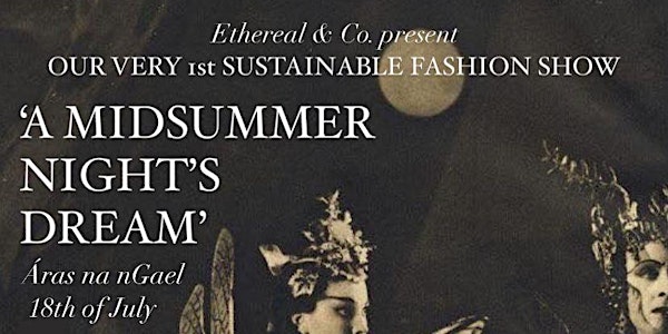 A Midsummer Night's Dream - Sustainable Fashion Show