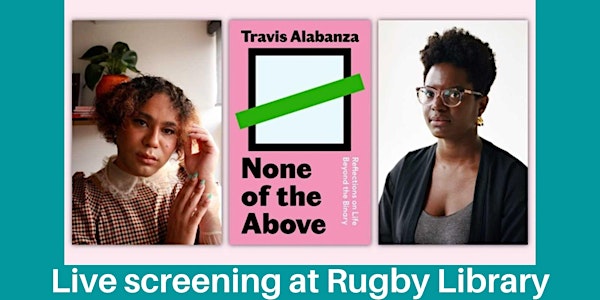 None of The Above : Live Screened at Rugby Library