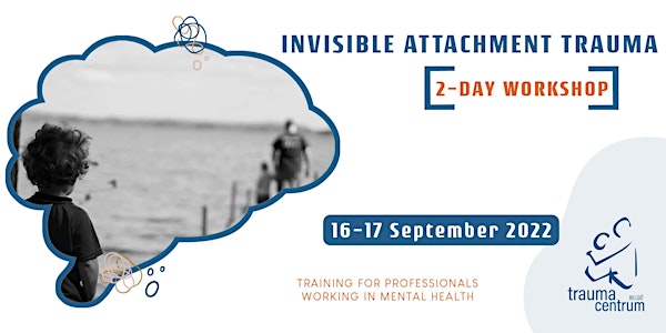 Invisible Attachment Trauma (2-day workshop)