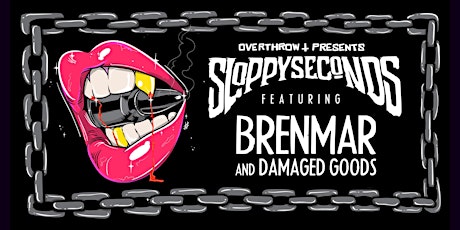 SLOPPY SECONDS w/ BRENMAR & DAMAGED GOODS primary image