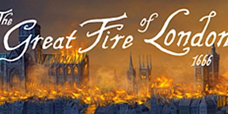 The Great Fire of London  - talk held in the library and on Zoom tickets